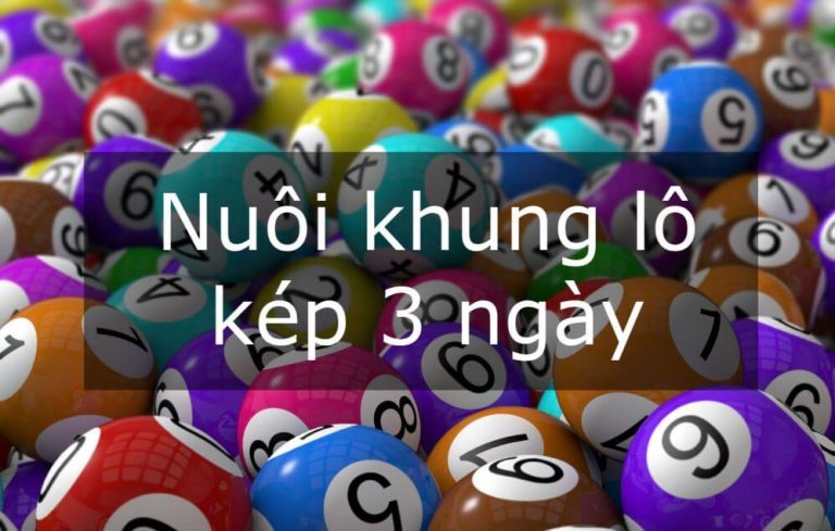 Mẹo đánh lô kép nuôi khung 3 ngày chính xác nhất
