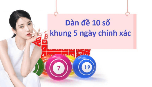 Soi Cầu dàn đề 10 số khung 5 ngày bất bại miễn phí