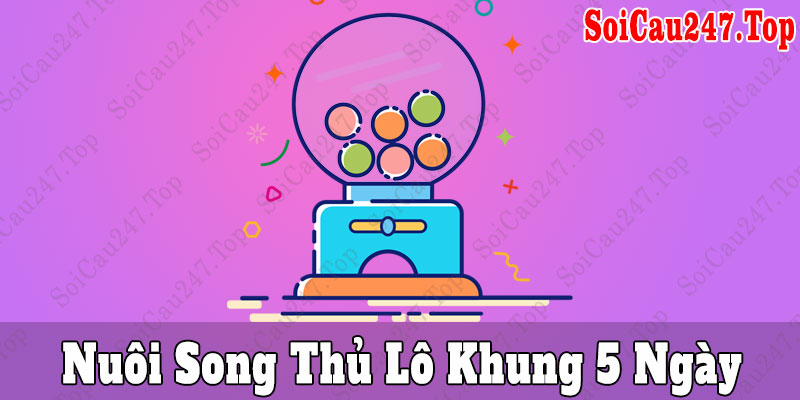 Nuôi song thủ lô khung 5 ngày Rồng Bạch Kim