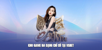 Kho game đa dạng chỉ có tại vsbet