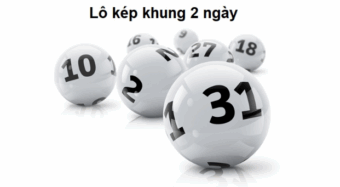 Lô kép khung 2 ngày là phương pháp chơi được nhiều anh em lựa chọn