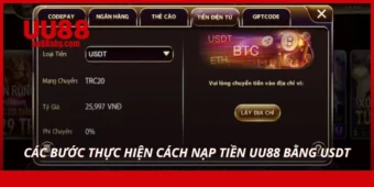 Các bước thực hiện cách nạp tiền UU88 bằng USDT
