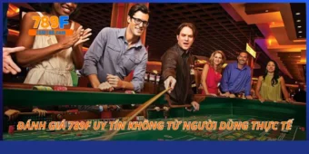 Đánh giá 789F uy tín không từ người dùng thực tế