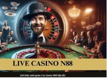 Live Casino N88 chính chủ với dealer chuyên nghiệp và đường truyền ổn định