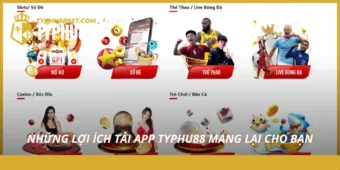 Những lợi ích tải app Typhu88 mang lại cho bạn
