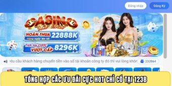 Tổng hợp các ưu đãi cực hot chỉ có tại 123B