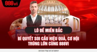 Xổ số 888vi hôm nay kết quả nhanh, chuẩn xác và dễ tra cứu