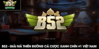 Cổng game B52 club – Trải nghiệm chơi game mượt mà ổn định