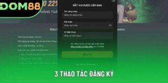 Hướng dẫn các bước đăng ký Dom88 chuẩn xác nhất