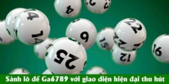Ga6789 Lô Đề hôm nay: chọn mục dễ hiểu, thao tác nhanh, tránh bấm nhầm