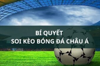 Chia sẻ bí kíp soi kèo bóng đá châu Á