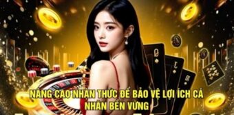 Nâng cao nhận thức để bảo vệ lợi ích cá nhân bền vững