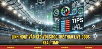 Linh hoạt vào kèo với cược thể thao live odds real time