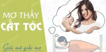 Mơ thấy cắt tóc đánh số gì để rinh về tài lộc