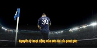 Nguyên lý hoạt động của kèo tài xỉu phạt góc