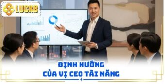 CEO LUCK8 Trần Đăng Khoa và dấu ấn lãnh đạo