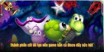 Thành phần cốt lõi tạo nên game bắn cá Disco đầy sức hút
