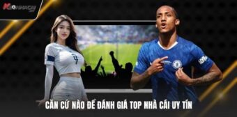 Căn cứ nào để đánh giá top nhà cái uy tín