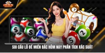 Soi cầu lô đề miền Bắc hôm nay phân tích xác suất