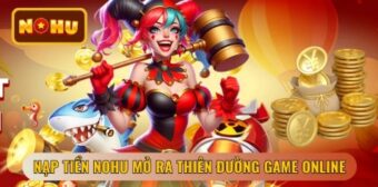 Hướng dẫn từng bước nạp tiền Nohu chi tiết