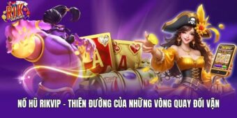 Giao diện mục Nổ Hũ dễ đọc, dễ tiếp cận