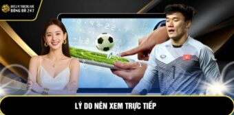 Lý do nên xem trực tiếp