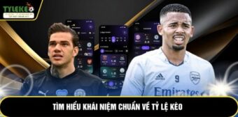 Tìm hiểu khái niệm chuẩn về tỷ lệ kèo