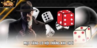 Mẹo tăng cơ hội thắng khi chơi