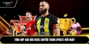 Tổng hợp giải đấu được chuyên trang update mỗi ngày