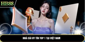 Nhà cái uy tín top 1 tại Việt Nam