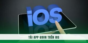 Làm thế nào để thực hiện Tải app 69vn về điện thoại nhanh chóng và an toàn