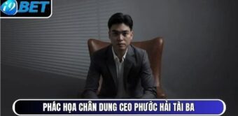 Tổng quan về chân dung lãnh đạo CEO Phước Hải i9bet