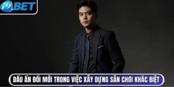 Dấu ấn CEO Phước Hải i9bet xây dựng sân chơi khác biệt