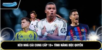 Kèo nhà cái cung cấp 10+ tính năng độc quyền