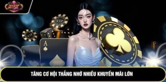 Tăng cơ hội thắng nhờ nhiều khuyến mãi lớn