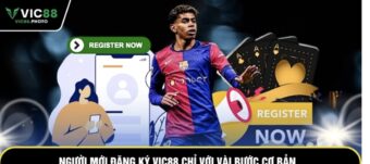 Người mới đăng ký Vic88 chỉ với vài bước cơ bản