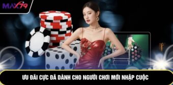 Ưu đãi cực đã dành cho người chơi mới nhập cuộc
