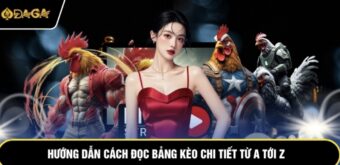Hướng dẫn cách đọc bảng kèo chi tiết từ A tới Z
