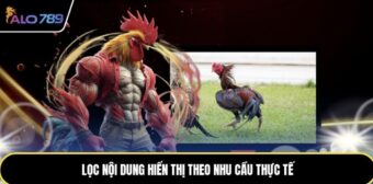 Lọc nội dung hiển thị theo nhu cầu thực tế