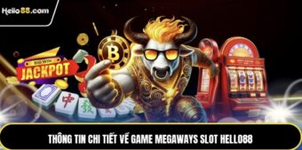 Megaways Slot Hello88 – Trò Chơi Quay Hũ Đỉnh Cao 2026