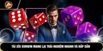 Tài xỉu Sunwin mang lại trải nghiệm nhanh và hấp dẫn