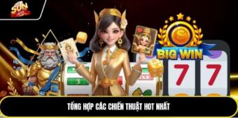 Tổng hợp các chiến thuật hot nhất