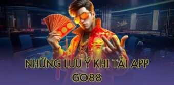 Những Lưu Ý Khi Tải App Go88