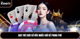 Kho trò chơi sở hữu nhiều chủ đề phong phú