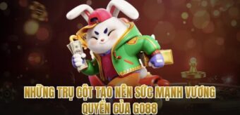 Những trụ cột tạo nên sức mạnh vương quyền của Go88