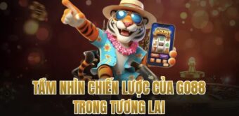 Tầm nhìn chiến lược của Go88 trong tương lai
