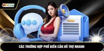 Các trường hợp phổ biến cần hỗ trợ nhanh