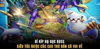 Bí kíp hạ gục boss siêu tốc được các cao thủ Bắn Cá Vui Vẻ