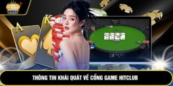 Thông tin khái quát về cổng game Hitclub