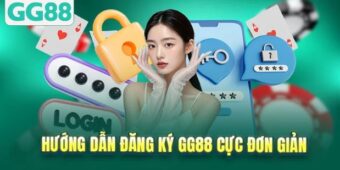 Hướng Dẫn Đăng Ký GG88 Nhanh Và An Toàn Cho Người Mới